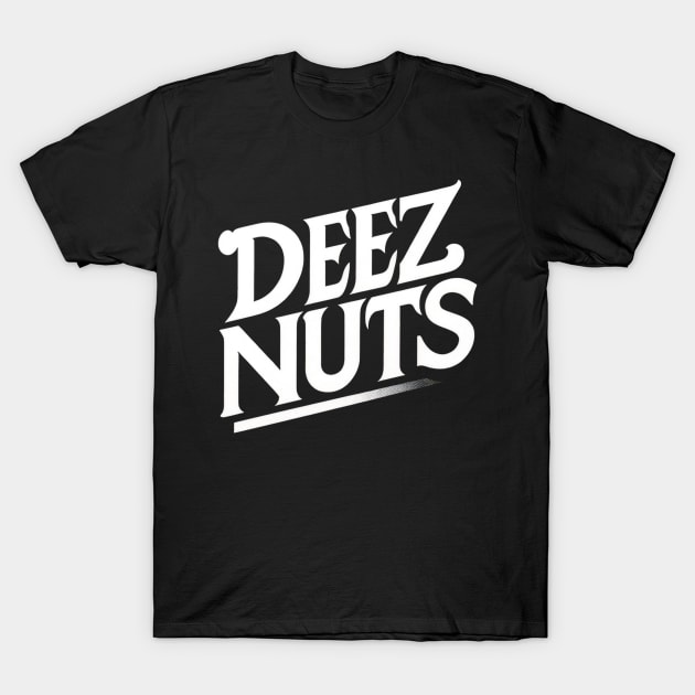 Deez Nuts T-Shirt by WorldByFlower